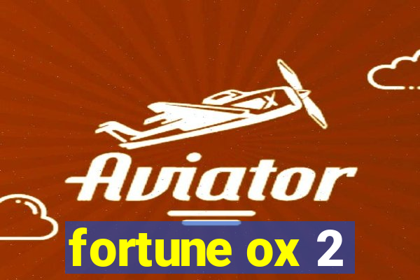 fortune ox 2